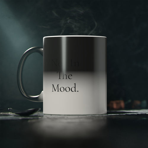 "Not In The Mood." Magic Mug