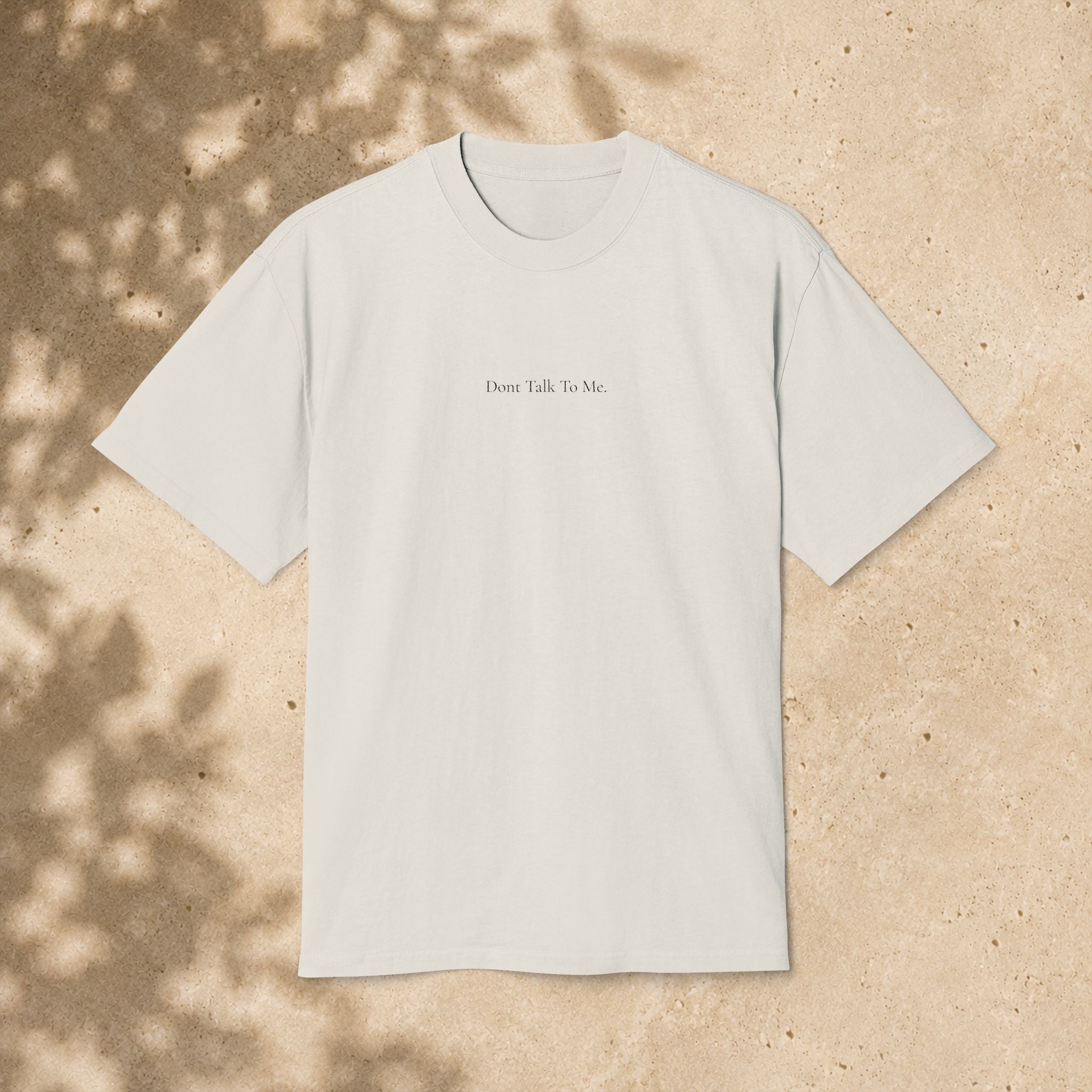 ' Dont Talk To Me ' - Minimalist Faded Tee