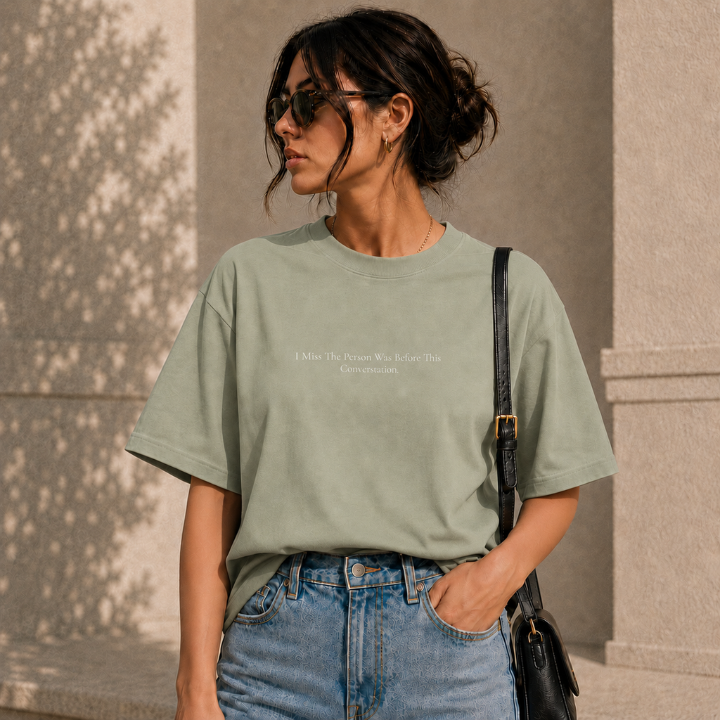 'I Miss The Person I Was Before This Conversation' - Minimalist Faded Tee