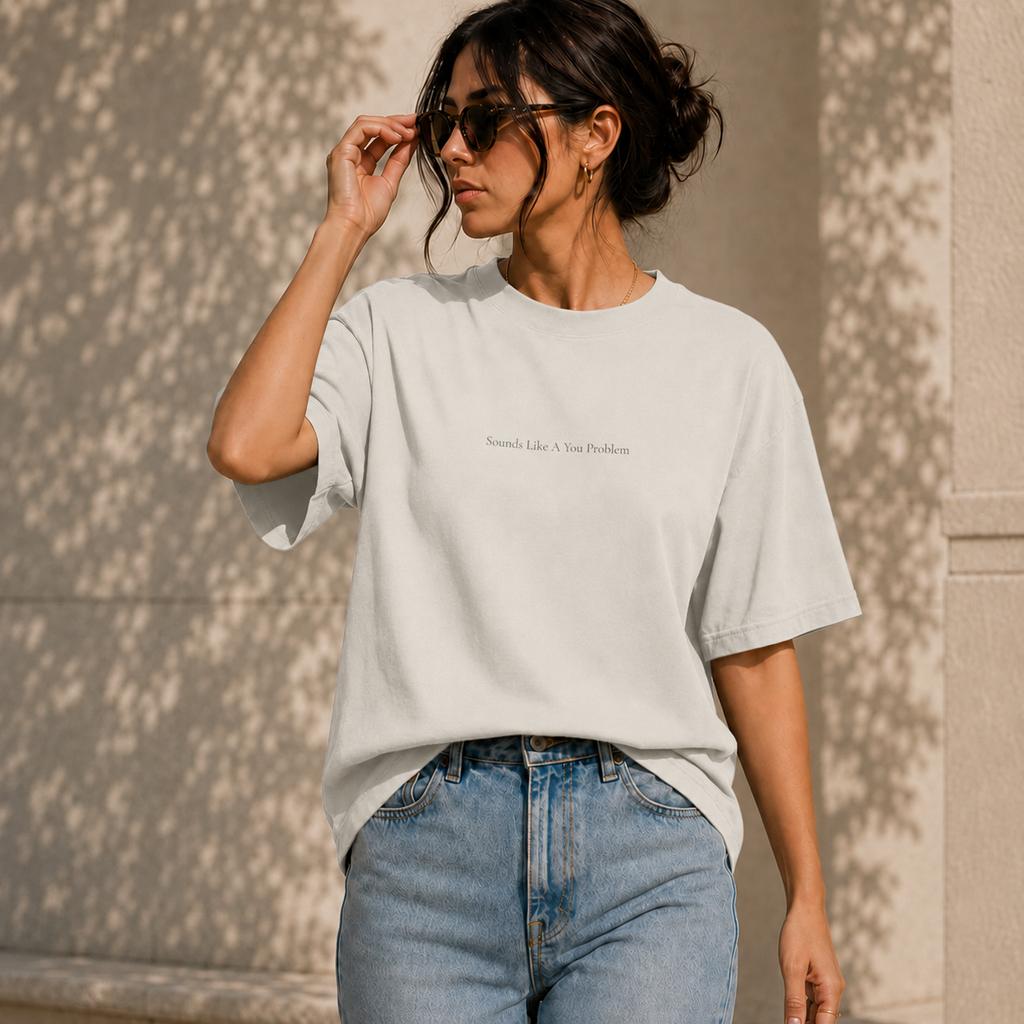 'Sounds Like A You Problem' - Minimalist Faded Tee