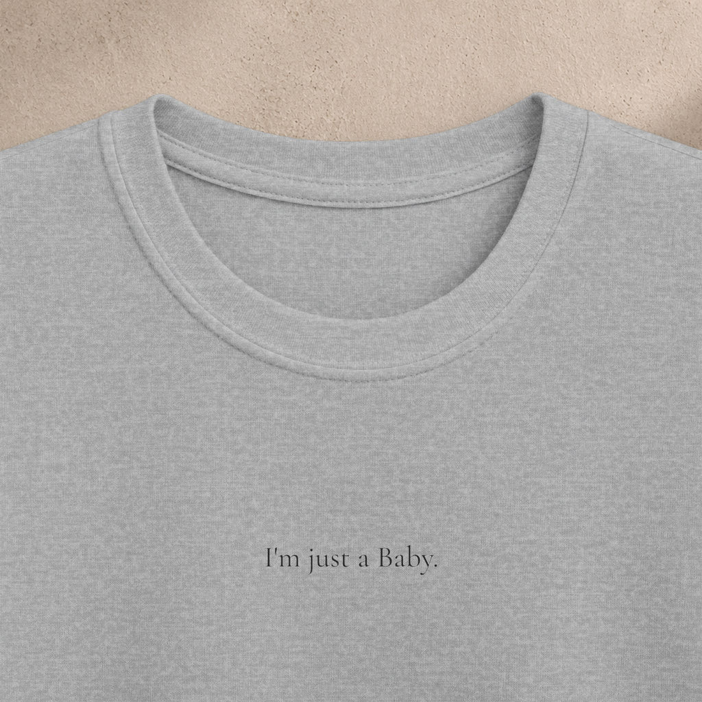 ' I'm Just A Baby '- Kids Tee
