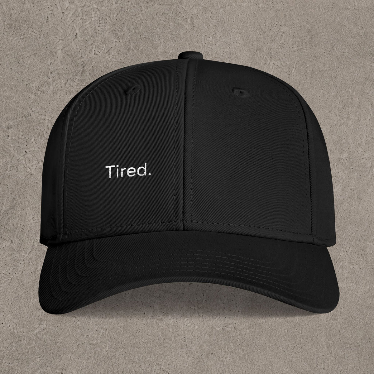 'Tired.' - Embroidered Cap