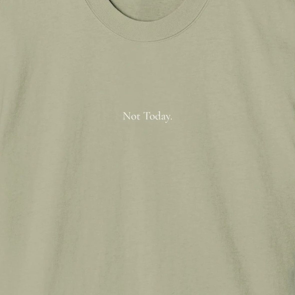 ' Not Today ' - Minimalist Faded Tee